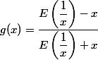 g(x) = \dfrac{E\left(\dfrac{1}{x}\right)-x}{E\left(\dfrac{1}{x}\right)+x}